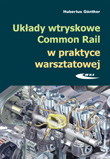 Uk�ady wtryskowe Common Rail w praktyce warsztatowej. Budowa, sprawdzanie, diagnostyka