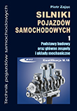 Silniki pojazd�w samochodowych. Cz�� 1. Podstawy budowy oraz g��wne zespo�y i uk�ady mechaniczne   Podr�cznik dla technik�w 311[52]   