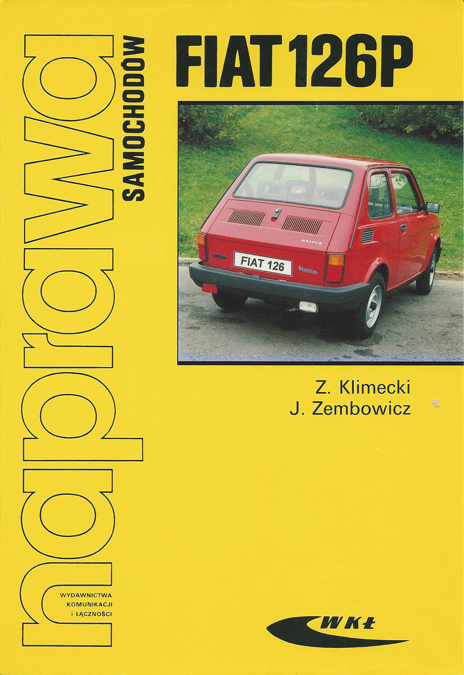 Książka Naprawa Samochodów Fiat 126P - Klimecki Zbigniew , Zembowicz Józef - Wydawnictwa Wkł