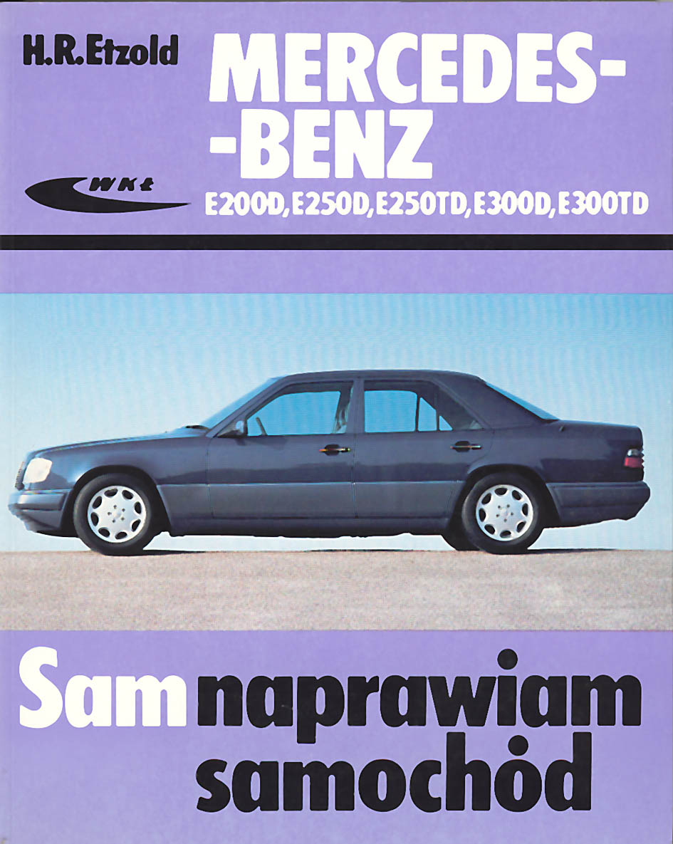 Książka Mercedes-Benz E200D, E250D, E250Td, E300D, E300Td (Seria W 124) - Etzold Hans-Rüdiger - Wydawnictwa Wkł