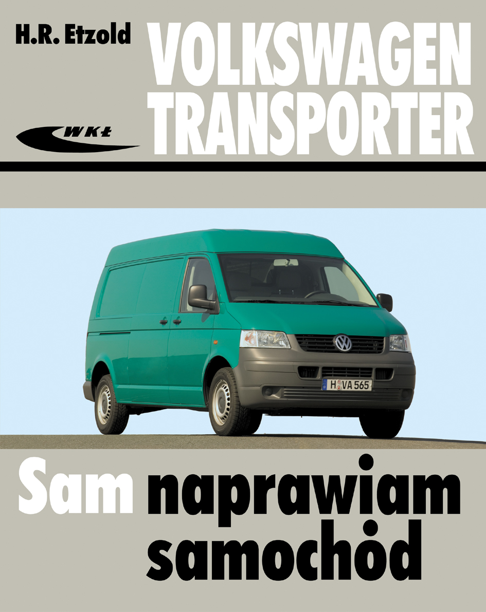 Książka Volkswagen Transporter (T5) Modele Od V 2003 Do Vi 2015 - Etzold Hans-Rüdiger - Wydawnictwa Wkł