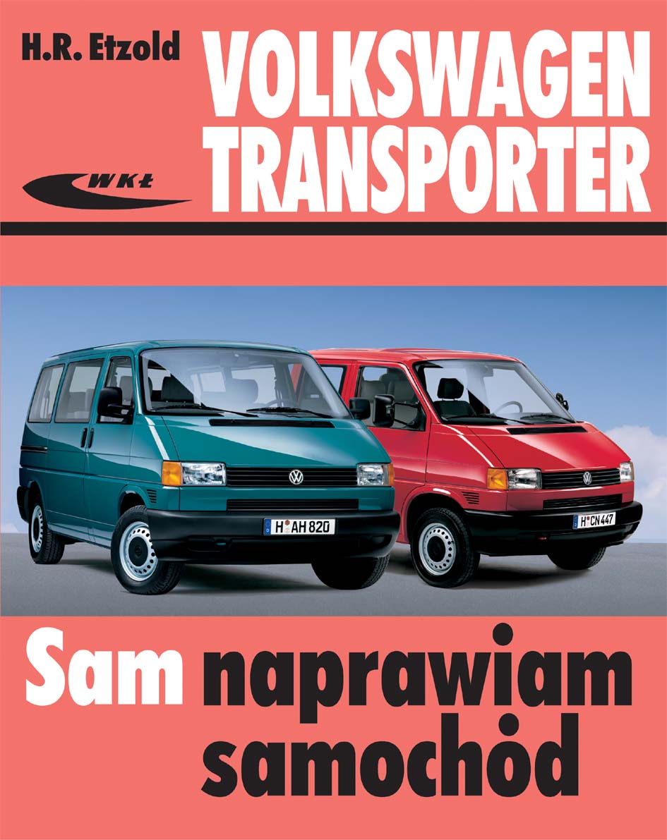 Książka Volkswagen Transporter (T4) Modele Od Ix 1990 Do I 2003 - Etzold Hans-Rüdiger - Wydawnictwa Wkł