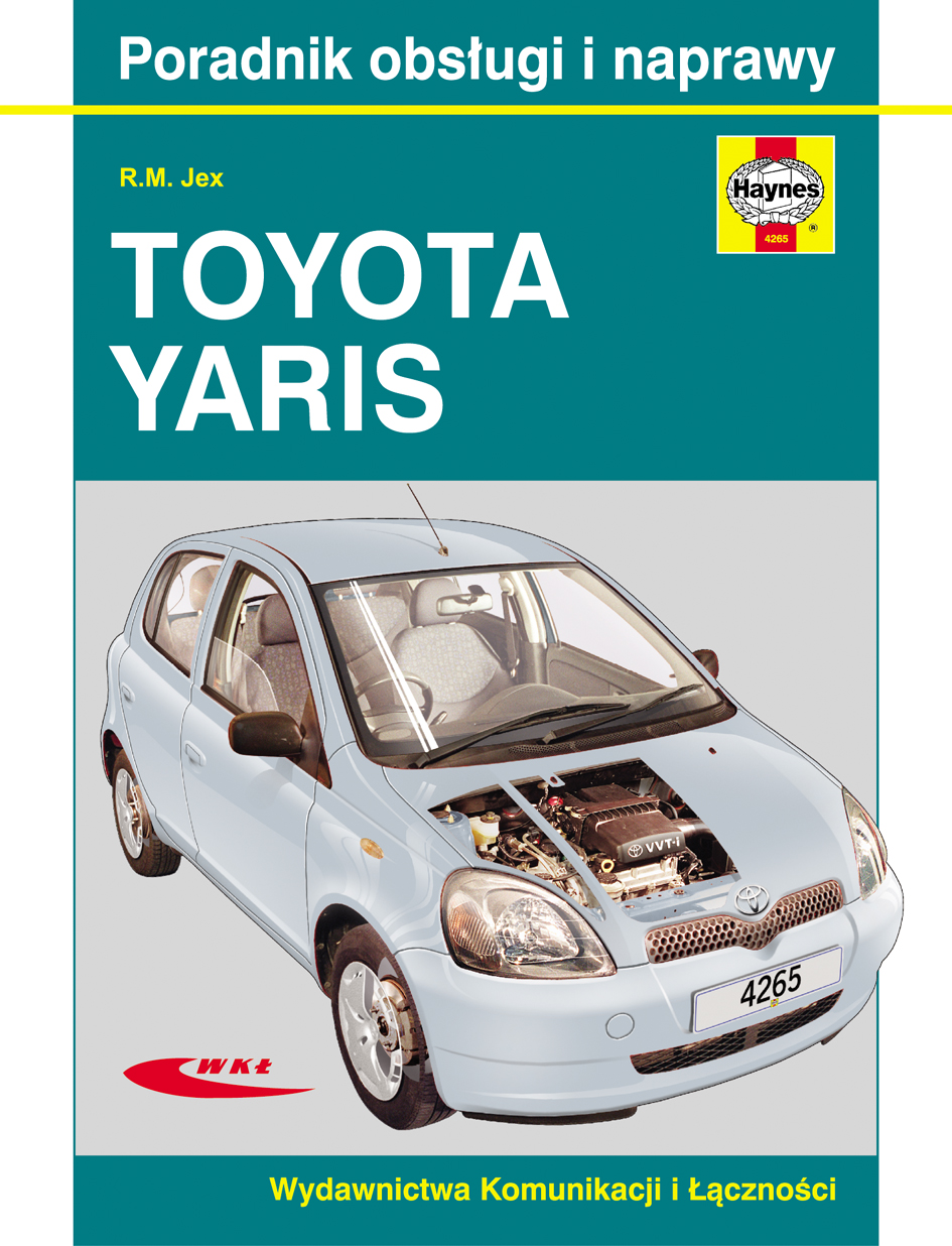Książka Toyota Yaris Modele 1999-2005 - Jex R. M. - Wydawnictwa Wkł