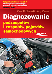 Diagnozowanie podzespołów i zespołów pojazdów samochodowych