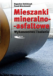 Mieszanki mineralno-asfaltowe. Wykonawstwo i badania