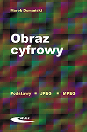 Obraz cyfrowy. Reprezentacja, kompresja, podstawy przetwarzania. Standardy JPEG i MPEG