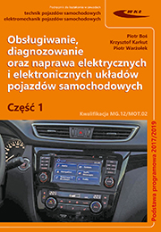 Obsługiwanie, diagnozowanie oraz naprawa elektrycznych i elektronicznych układów pojazdów samochodowych. Cz. 1  Podstawa programowa 2017/2019