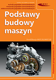 Podstawy budowy maszyn  Podstawa programowa 2019 (poprzednio Podstawy konstrukcji maszyn)