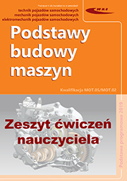 Podstawy budowy maszyn 
Zeszyt ćwiczeń dla nauczycieli
