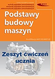 Podstawy budowy maszyn 
Zeszyt ćwiczeń dla uczniów
