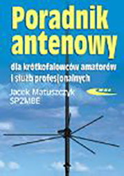 Poradnik antenowy dla krótkofalowców amatorów i służb profesjonalnych