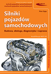 Silniki pojazdów samochodowych. Budowa, obsługa, diagnostyka i naprawa  Podstawa programowa 2019