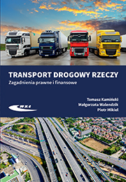 Transport drogowy rzeczy. Zagadnienia prawne i finansowe